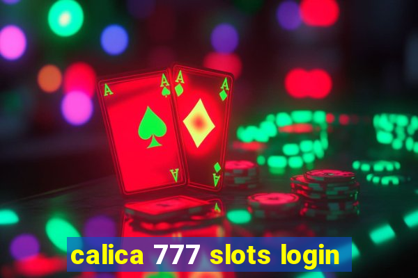 calica 777 slots login